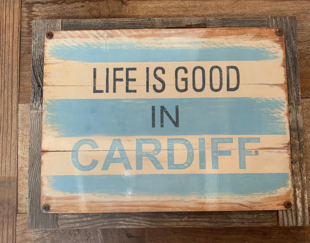 Life is Good in Cardiff Sign